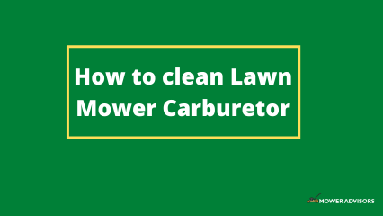 How to clean Lawn Mower Carburetor