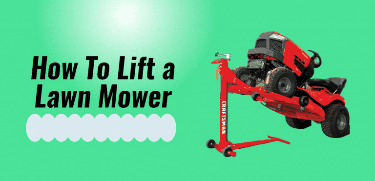 How To Lift a Lawn Mower? An Easy Guide 2022