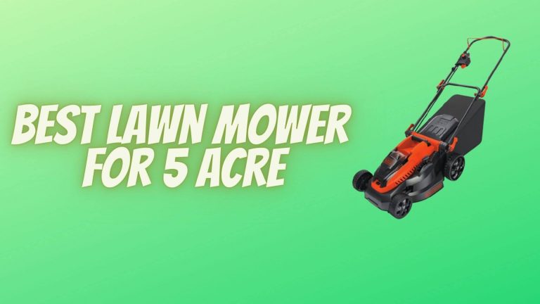 Best Lawn Mower For 5 Acres With Hills Reviews 2022